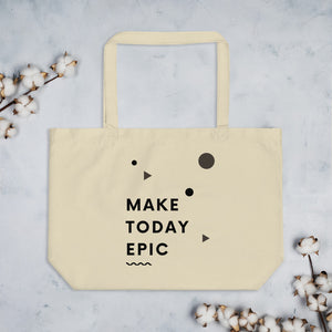 Large organic tote bag 'Make Today Epic'